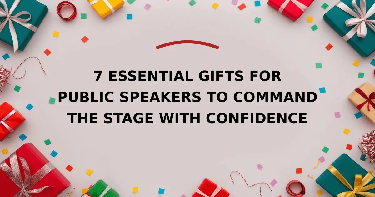 7 Essential Gifts for Public Speakers to Command the Stage with Confidence